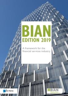 BIAN Edition 2019 - A framework for the financial services industry