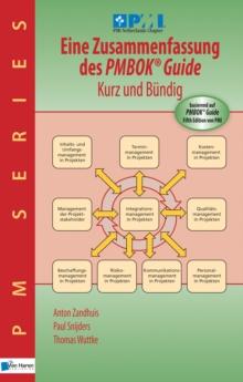 Eine Zusammenfassung des PMBOK® Guide  5th Edition &ndash; Kurz und B&uuml;ndig