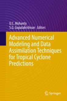 Advanced Numerical Modeling and Data Assimilation Techniques for Tropical Cyclone Predictions