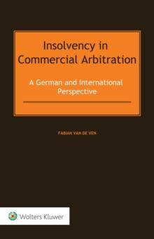 Insolvency in Commercial Arbitration : A German and International Perspective