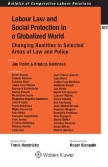 Labour Law and Social Protection in a Globalized World : Changing Realities in Selected Areas of Law and Policy