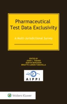 Pharmaceutical Test Data Exclusivity : A Multi-Jurisdictional Survey