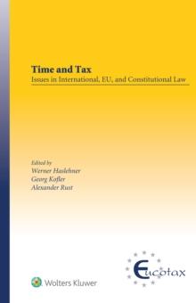 Time and Tax: Issues in International, EU, and Constitutional Law : Issues in International, EU, and Constitutional Law