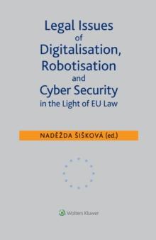 Legal Issues of Digitalisation, Robotization and Cyber Security in the Light of EU Law