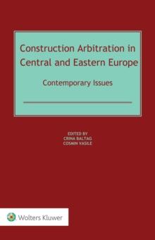 Construction Arbitration in Central and Eastern Europe : Contemporary Issues