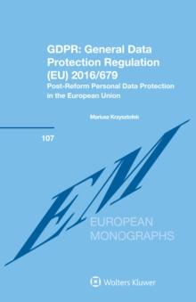 GDPR: General Data Protection Regulation (EU) 2016/679 : Post-Reform Personal Data Protection in the European Union