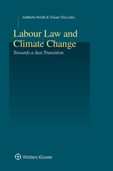 Labour Law and Climate Change : Towards a Just Transition