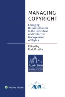 Managing Copyright : Emerging Business Models in the Individual and Collective Management of Rights