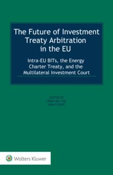 The Future of Investment Treaty Arbitration in the EU : Substance, Process and Policy