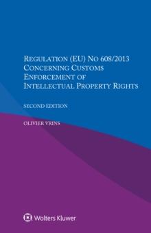 Regulation (EU) NO 608/2013 Concerning Customs Enforcement Of Intellectual Property Rights