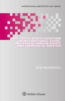 The Public Order Exception in International Trade, Investment, Human Rights and Commercial Disputes