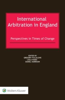 International Arbitration in England : Perspectives in Times of Change