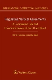 Regulating Vertical Agreements : A Comparative Law and Economics Review of the EU and Brazil