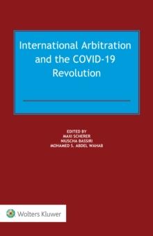 International Arbitration and the COVID-19 Revolution