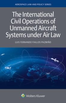 The International Civil Operations of Unmanned Aircraft Systems under Air Law