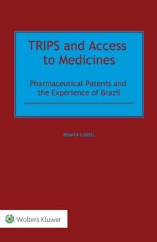 TRIPS and Access to Medicines : Pharmaceutical Patents and the Experience of Brazil