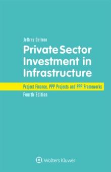 Private Sector Investment in Infrastructure : Project Finance, PPP Projects and PPP Frameworks