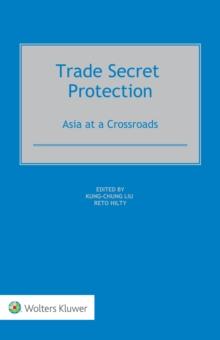 Trade Secret Protection : Asia at a Crossroads