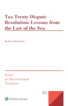 Tax Treaty Dispute Resolution : Lessons from the Law of the Sea