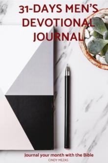 31-Days Men's Devotional Journal : Journal your month with the Bible