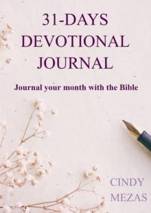 31-days Devotional Journal : Journal your month with the Bible