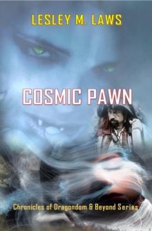 Cosmic Pawn : Chronicles of Dragondom & Beyond Series