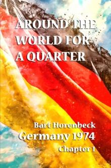 AROUND THE WORLD FOR A QUARTER : Germany 1974 Work and Pleasure.