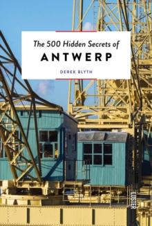 The 500 Hidden Secrets of Antwerp