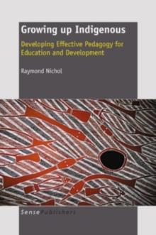 Growing up Indigenous: Developing Effective Pedagogy for Education and Development