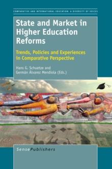 State and Market in Higher Education Reforms : Trends, Policies and Experiences in Comparative Perspective