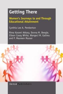 Getting There : Women's Journeys to and through Educational Attainment