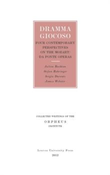 Dramma Giocoso : Four Contemporary Perspectives on the Mozart/Da Ponte Operas