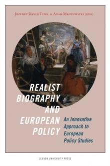 Realist Biography and European Policy : An Innovative Approach to European Policy Studies