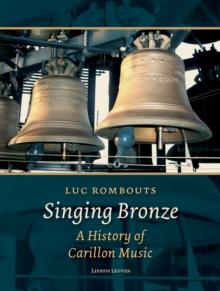 Singing Bronze : A History of Carillon Music