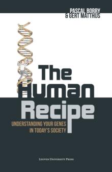 The Human Recipe : Understanding Your Genes in Today's Society