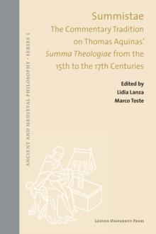 Summistae : The Commentary Tradition on Thomas Aquinas' Summa Theologiae from the 15th to the 17th Centuries