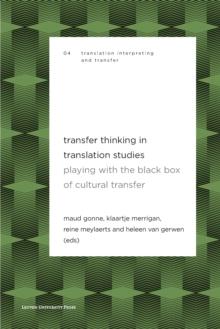 Transfer Thinking in Translation Studies : Playing with the Black Box of Cultural Transfer