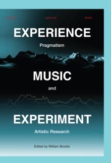 Experience Music Experiment : Pragmatism and Artistic Research