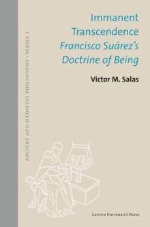 Immanent Transcendence : Francisco Suarez's Doctrine of Being