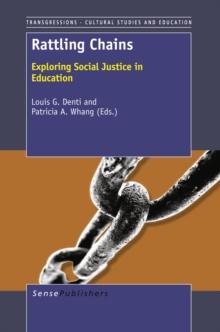 Rattling Chains : Exploring Social Justice in Education