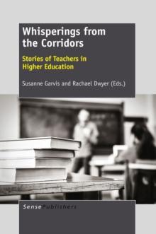 Whisperings from the Corridors : Stories of Teachers in Higher Education