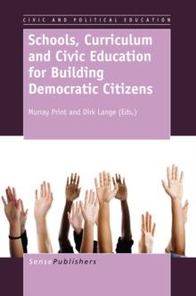 Schools, Curriculum and Civic Education for Building Democratic Citizens