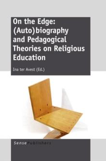 On the Edge : (Auto)biography and  Pedagogical Theories on  Religious Education