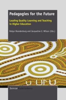 Pedagogies for the Future : Leading Quality Learning and Teaching in Higher Education