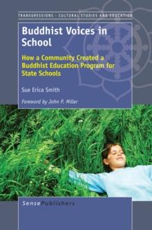 Buddhist Voices in School : How a Community Created a Buddhist Education Program for State Schools