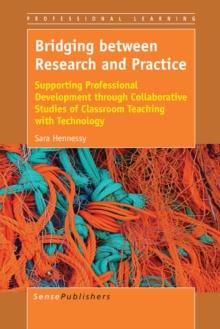 Bridging between Research and Practice : Supporting Professional Development through Collaborative Studies of Classroom Teaching with Technology