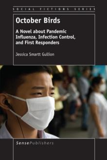 October Birds : A Novel about Pandemic Influenza, Infection Control and First Responders