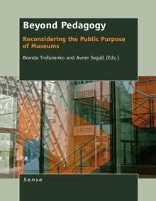 Beyond Pedagogy : Reconsidering the Public Purpose of Museums