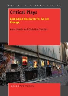 Critical Plays : Embodied Research for Social Change