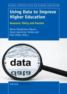 Using Data to Improve Higher Education : Research, Policy and Practice